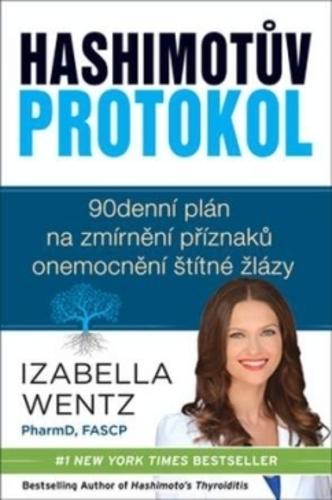 Kniha: Hashimotova tyreoiditida - Programy léčby štítné žlázy k obnovení kvality života - Izabella Wentz
