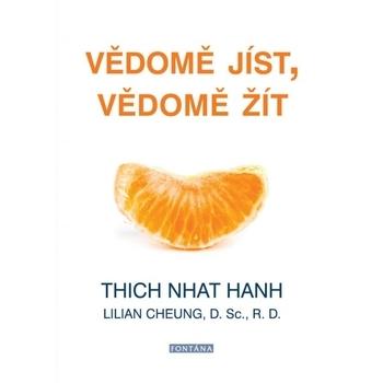 Kniha: Vědomě jíst, vědomě žít - Thich Nhat Hanh Lilian Cheung