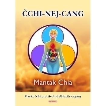 Kniha: ČCHI-NEJ-CANG - Mantak Chia