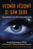 Kniha: Vesmír vědomý si sám sebe - Amit Goswami