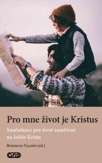 Kniha: Pro mne život je Kristus - Rodolfo Valdés