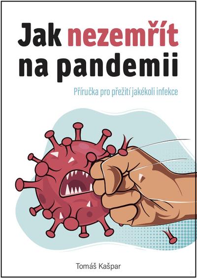 Kniha: Jak nezemřít na pandemii - Tomáš Kašpar