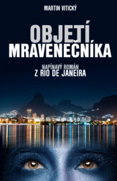 Kniha: Objetí mravenečníka - Martin Vitický