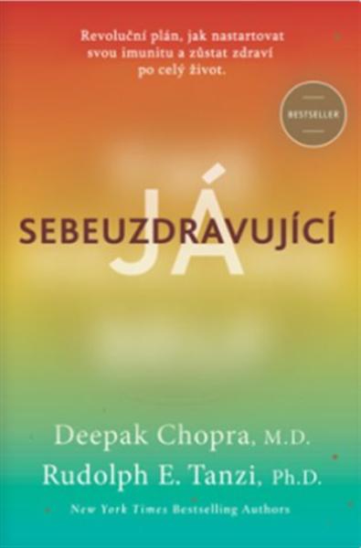 Kniha: Sebeuzdravující já - Chopra, Deepak